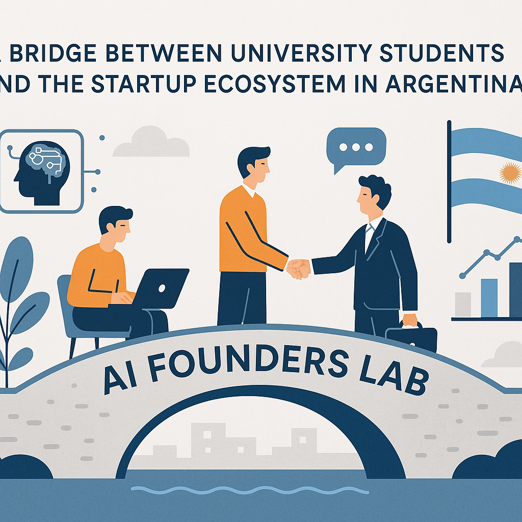AI Founders Lab: Impulsando Proyectos Universitarios hacia el Mundo Startup en Argentina